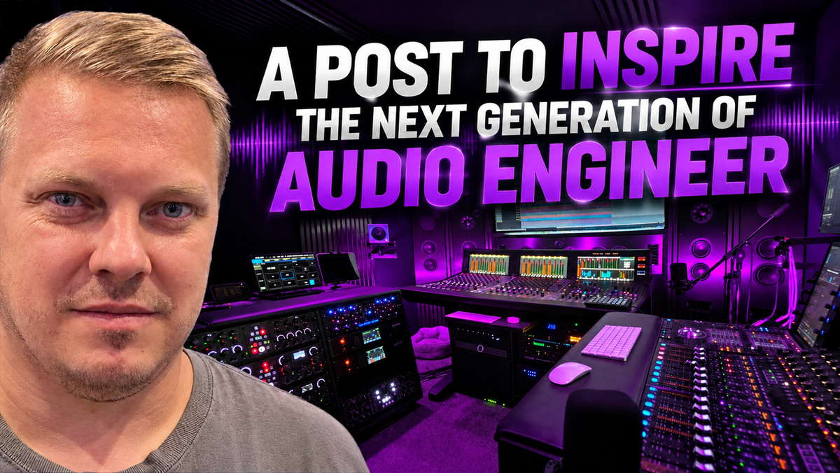A Post To Inspire The Next Generation Of Audio Engineer